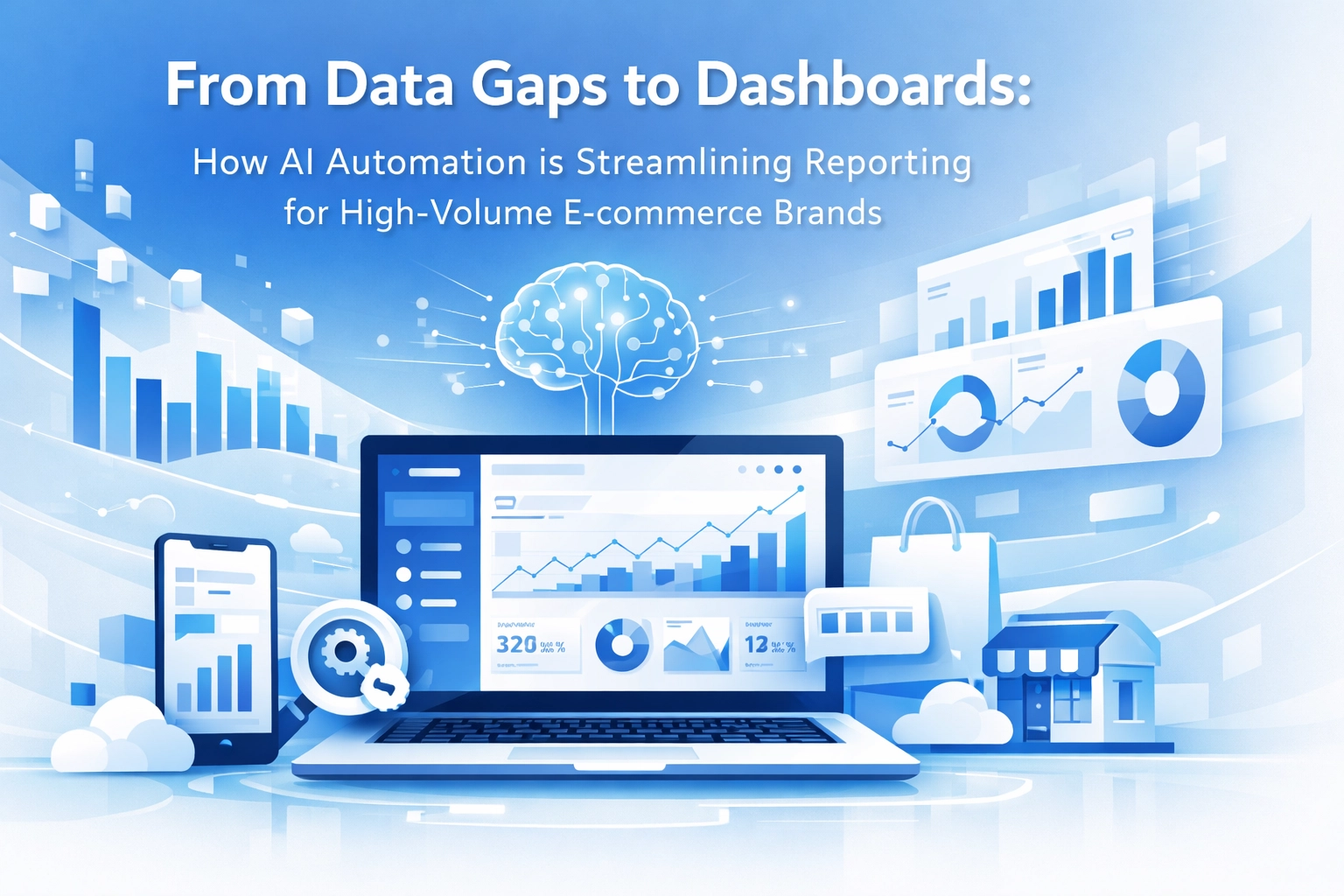 From Data Gaps to Dashboards: How AI Automation is Streamlining Reporting for High-Volume E-commerce Brands