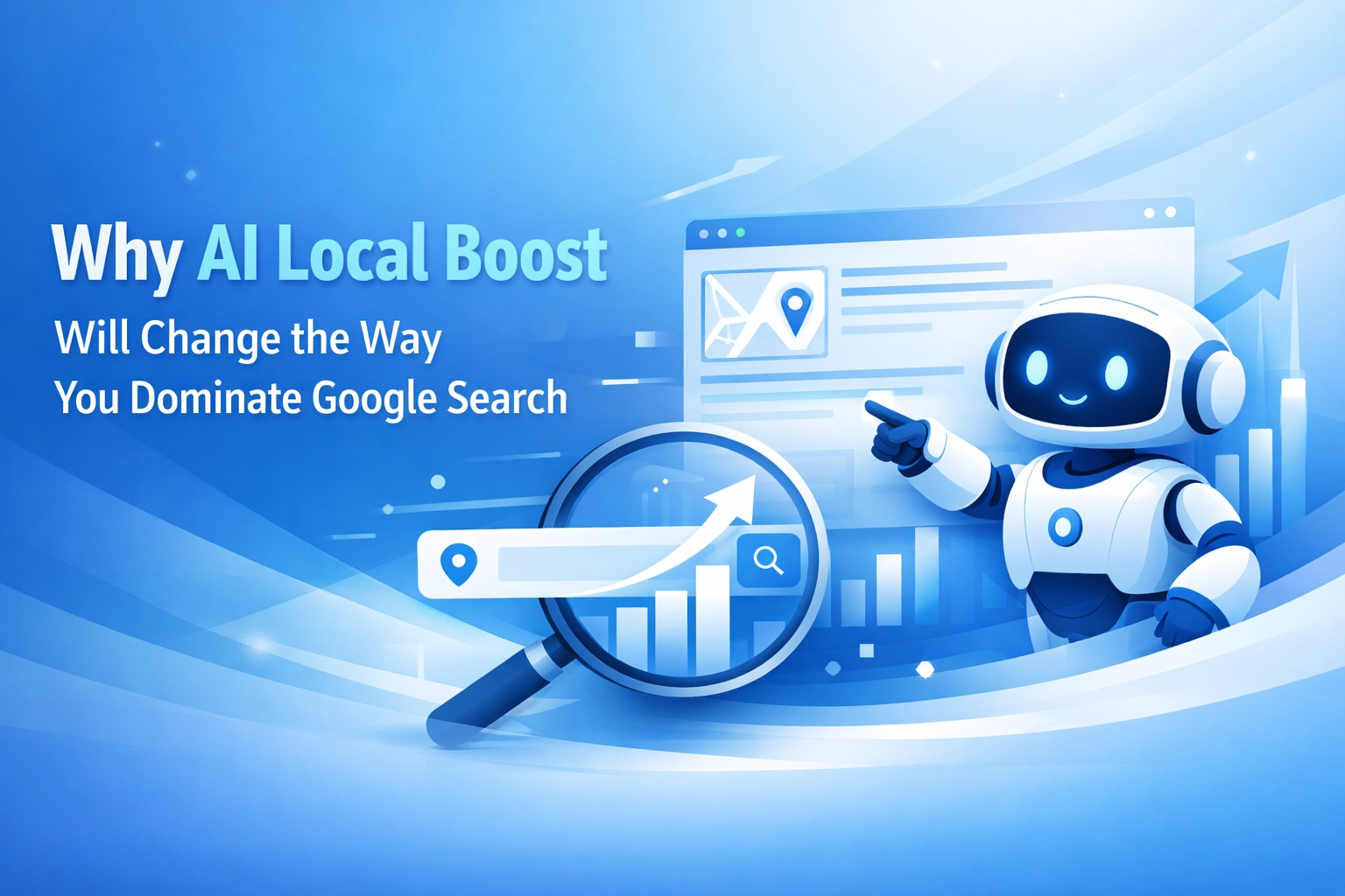 Why AI Local Boost Will Change the Way You Dominate Google Search